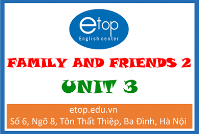 FAMILY & FRIENDS 2 - UNIT 3